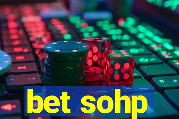 bet sohp