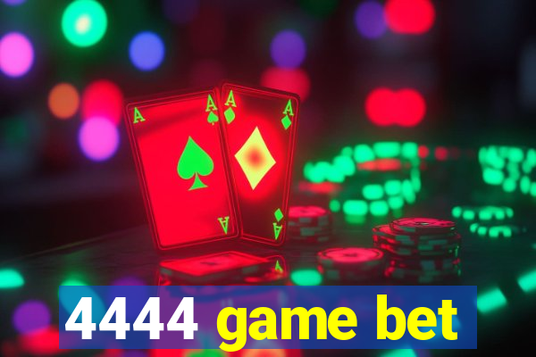 4444 game bet