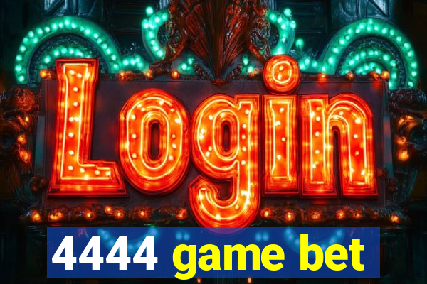 4444 game bet