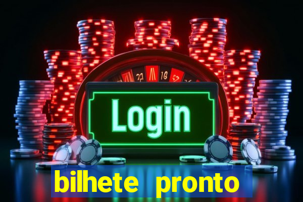 bilhete pronto futebol hoje