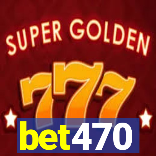 bet470