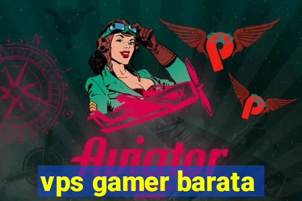 vps gamer barata