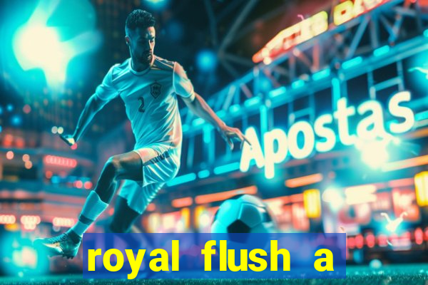 royal flush a maior jogada do poker