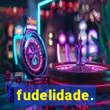 fudelidade.