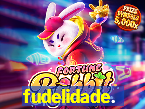 fudelidade.