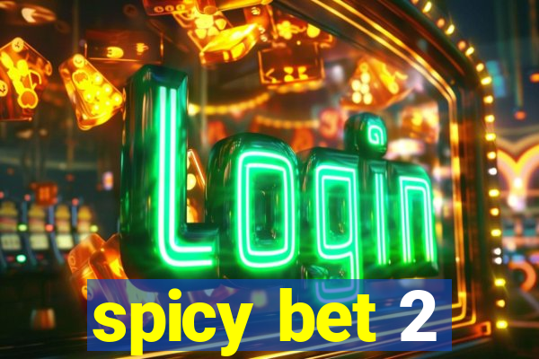 spicy bet 2