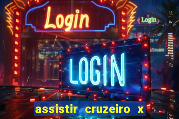 assistir cruzeiro x gremio ao vivo