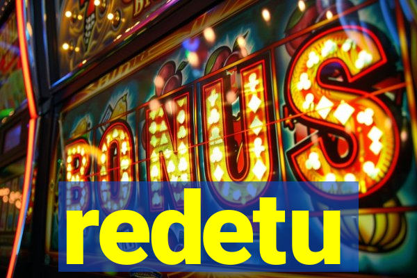 redetu