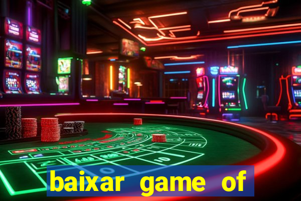 baixar game of thrones drive
