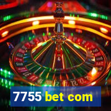 7755 bet com