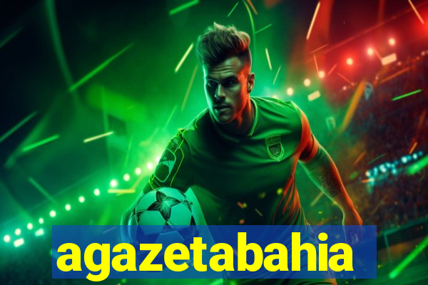 agazetabahia
