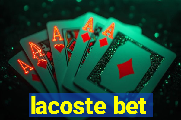 lacoste bet
