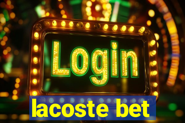 lacoste bet