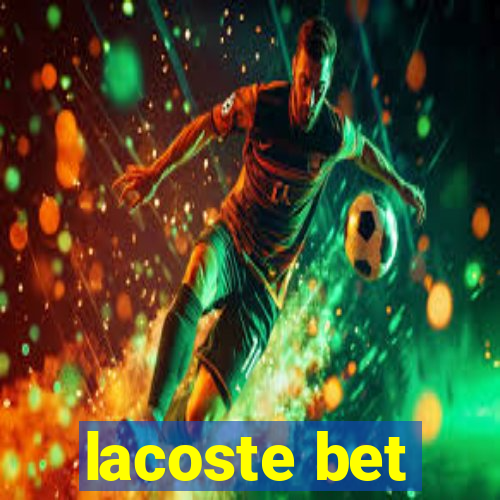 lacoste bet