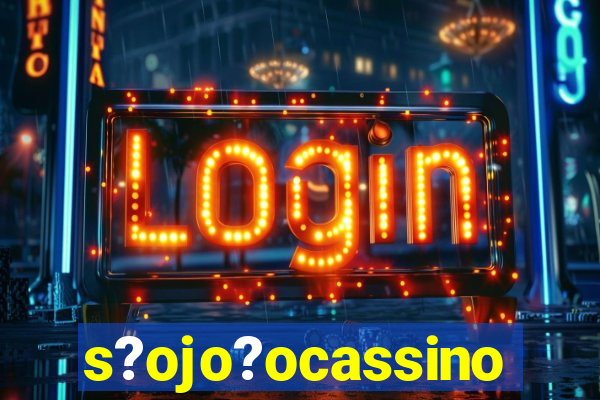 s?ojo?ocassino