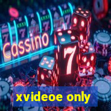 xvideoe only