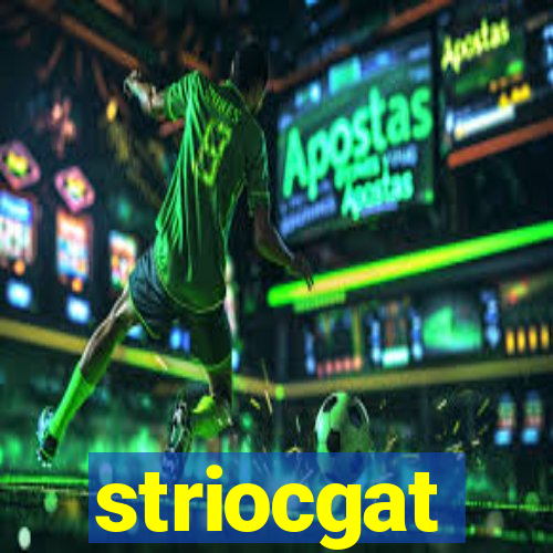 striocgat