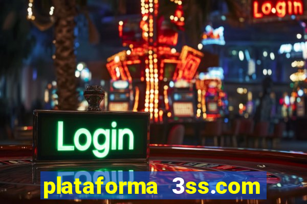 plataforma 3ss.com é confiável