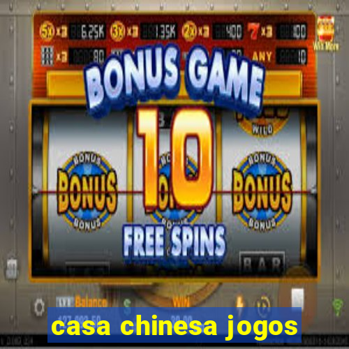 casa chinesa jogos