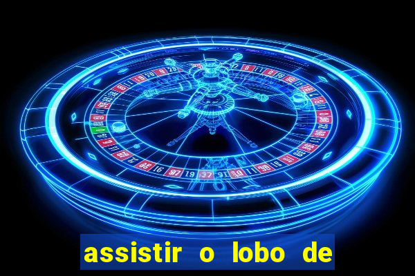 assistir o lobo de wall street