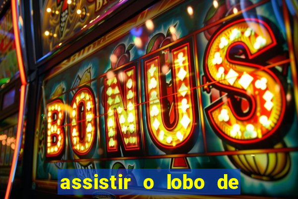 assistir o lobo de wall street
