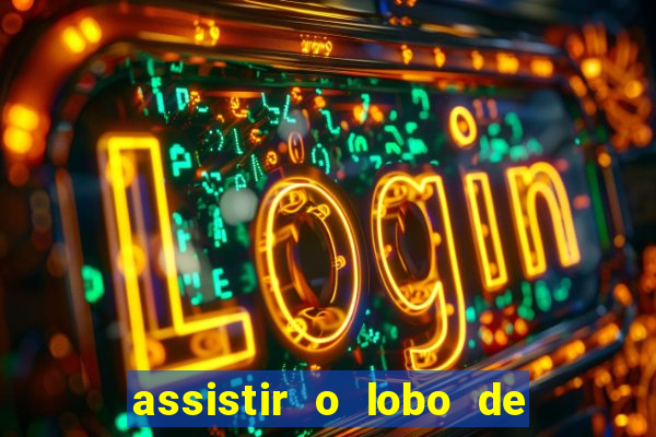 assistir o lobo de wall street