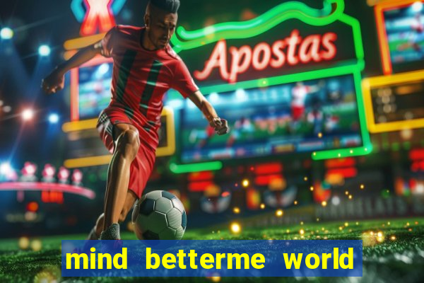 mind betterme world childhood enlace