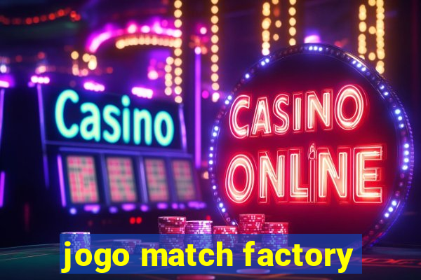 jogo match factory