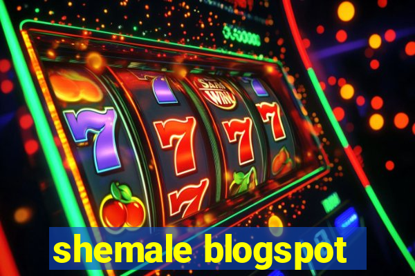 shemale blogspot
