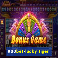 900bet-lucky tiger