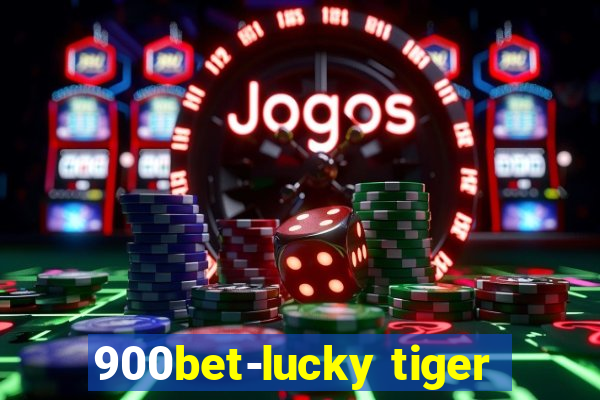 900bet-lucky tiger