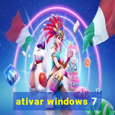 ativar windows 7