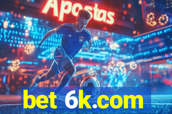 bet 6k.com