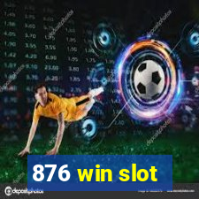 876 win slot