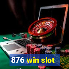 876 win slot