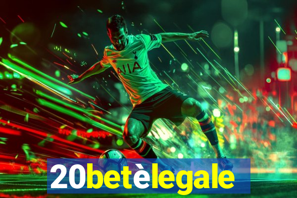 20betèlegale