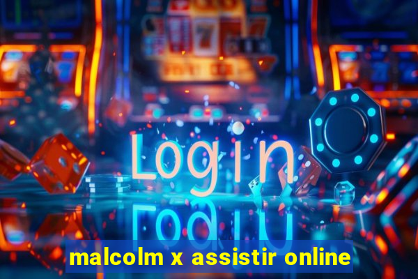 malcolm x assistir online