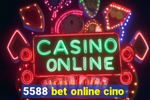 5588 bet online cino