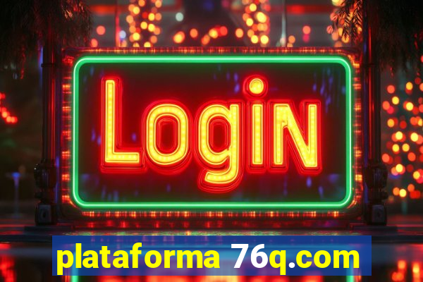 plataforma 76q.com