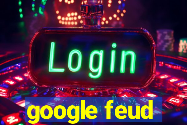 google feud