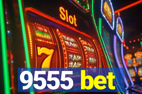 9555 bet