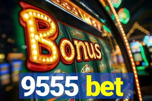9555 bet