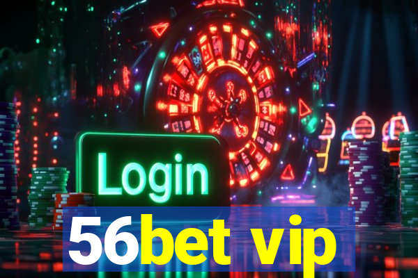 56bet vip