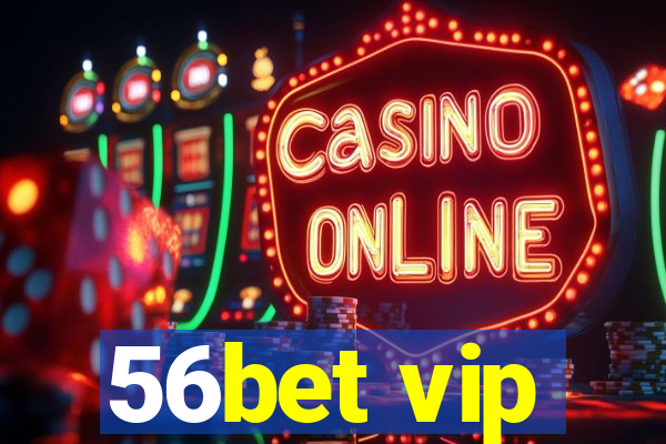 56bet vip
