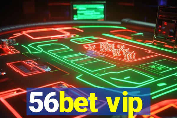 56bet vip