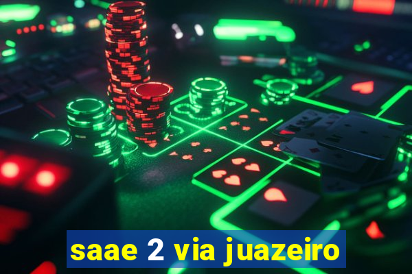 saae 2 via juazeiro