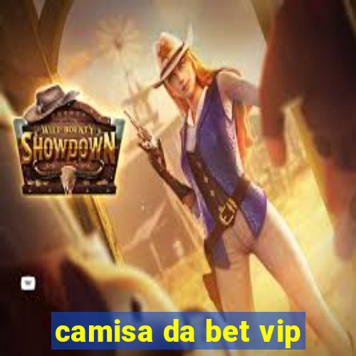 camisa da bet vip