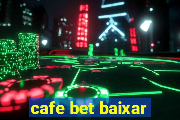cafe bet baixar
