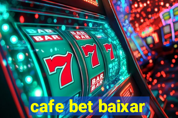 cafe bet baixar