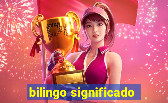 bilingo significado